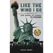 Like the Wind I Go: A memoir of Iran, America, my struggle to freedom