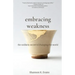 Embracing Weakness: The Unlikely Secret to Changing the World