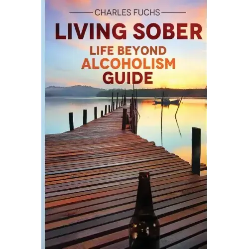 Living Sober: Life Beyond Alcoholism Guide