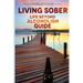 Living Sober: Life Beyond Alcoholism Guide