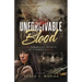 Unforgivable Blood: The Forgotten Secrets of A Family's Ruin