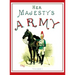 Her Majesty's Army 1888: A Descripitive Account of the various regiments now comprising the Queen's Forces & Indian and Colonial Forces; VOLUME 