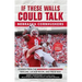 If These Walls Could Talk: Nebraska Cornhuskers: Stories from the Nebraska Cornhuskers Sideline, Locker Room, and Press Box
