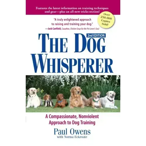 The Dog Whisperer: A Compassionate, Nonviolent Approach to Dog Training