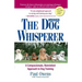 The Dog Whisperer: A Compassionate, Nonviolent Approach to Dog Training