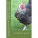Keeping Chickens (and your sense of humour): a beginner's guide