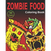 Zombie Food Coloring Book: 50 Unique Coloring Pages (for Adults and Kids)