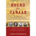 Bound for Canaan: The Epic Story of the Underground Railroad, America's First Civil Rights Movement