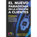 El Nuevo Paradigma en la Atención a Clientes: Chatbots: Omnicanal, Personalizado, Automatizado y Exponencial