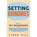 Setting Boundaries: How to Set Boundaries With Friends, Family, and in Relationships, Be More Assertive, and Start Saying No Without Feeling Guilty