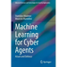 Machine Learning for Cyber Agents: Attack and Defence