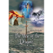 The War of the Dragons: Fire Dragons, Ice Dragons, and Water Dragons All Controlled by the Powerful Dragon Sword