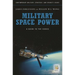 Military Space Power: A Guide to the Issues
