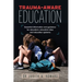 Trauma-Aware Education: Essential information and guidance for educators, education sites and education systems