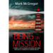 Being On Mission: A powerful story of personal development and change based on the '10 Principles of Leadership and Life'