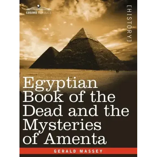 Egyptian Book of the Dead and the Mysteries of Amenta