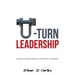 U-Turn Leadership: Lessons Learned from a Lifetime of Leadership