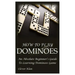 How to Play Dominoes: An Absolute Beginner's Guide To Learning Dominoes Game