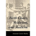 Birth Chairs, Midwives, and Medicine