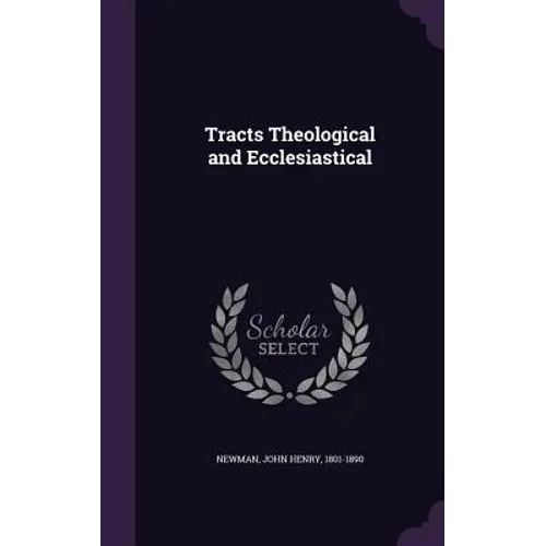 Tracts Theological and Ecclesiastical