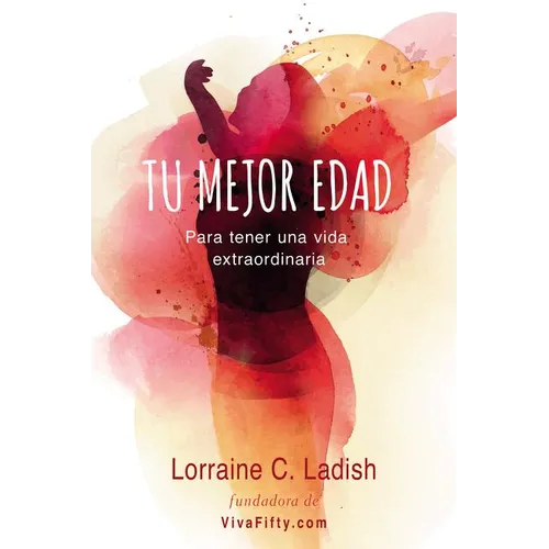 Tu mejor edad: Para tener una vida extraordinaria