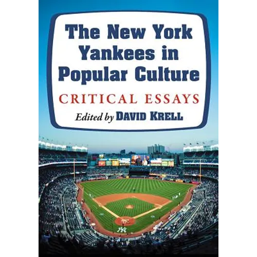 The New York Yankees in Popular Culture: Critical Essays