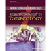 Robotic Surgery in Gynecology: Emerging Technologies In Women's Health