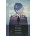 Breaking Bonds: How to Divorce an Abuser and Heal-A Survival Guide