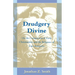 Drudgery Divine: On the Comparison of Early Christianities and the Religions of Late Antiquity