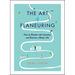 The Art of Flaneuring: How to Wander with Intention and Discover a Better Life