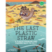 The Last Plastic Straw: A Plastic Problem and Finding Ways to Fix It