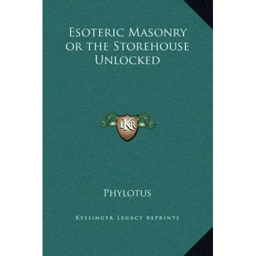 Esoteric Masonry or the Storehouse Unlocked