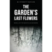 The Garden's Last Flowers: Book 2 of the Montclair Murders