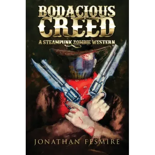 Bodacious Creed: A Steampunk Zombie Western