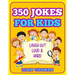350 Jokes for Kids: Laugh Out Loud & Hard