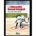La Educación Sexual Integral va a la escuela: Propuestas posibles para implementar en el aula