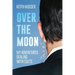 Over The Moon: My Adventures Dealing With Cults
