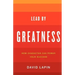 Lead By Greatness: How Character Can Power Your Success