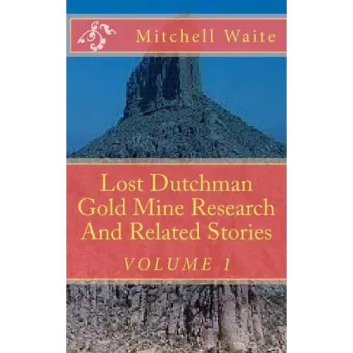 Lost Dutchman Gold Mine Research And Related Stories