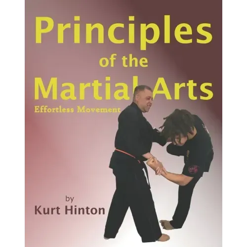 Principles of the Martial Arts: Effortless Movement