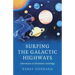 Surfing the Galactic Highways: Adventures in Divinatory Astrology