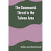 The Communist Threat in the Taiwan Area