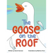 The Goose on the Roof