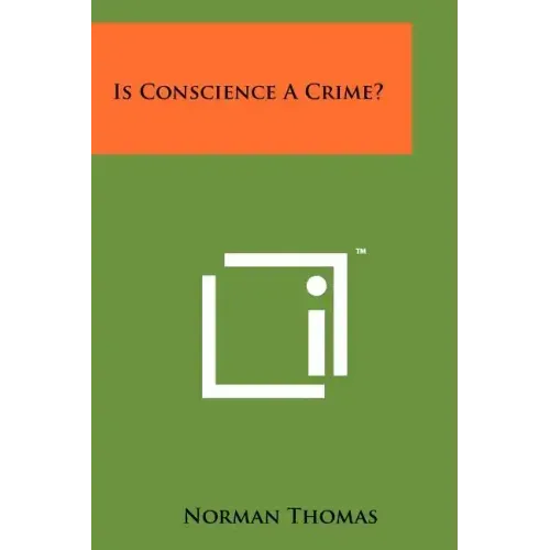 Is Conscience a Crime?
