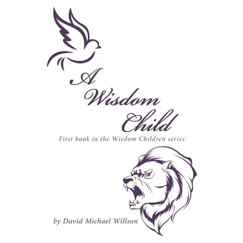 A Wisdom Child: First Book in the Wisdom Children Series