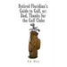 Retired Floridian's Guide to Golf, or: Dad, Thanks for the Golf Clubs