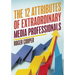 The 12 Attributes of Extraordinary Media Professionals
