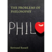 The Problems of Philosophy: a 1912 book by the philosopher Bertrand Russell, in which the author attempts to create a brief and accessible guide t