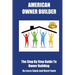 American Owner Builder: The Step By Step Guiide to Owner Building