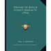 History Of Butler County Kansas V1 (1916)